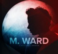 M. Ward - A Wasteland Companion