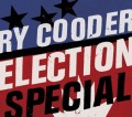 images Ry Cooder Election Special