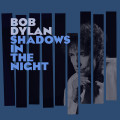 Bob Dylan Shadows In The Night
