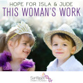 Hope for Isla and Jude This Womans Work
