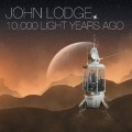 John Lodge 10000 Light Years Ago