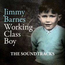Jimmy Barnes Working Class Boy The Soundtracks