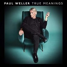 Paul Weller True Meaning