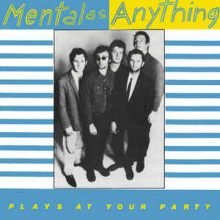 Mental As Anything Plays at your Party