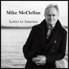 Mike McClellan Letter To America