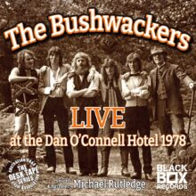 Bushwackers Live At The Dan OConnell 1978