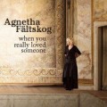 Agnetha Faltskog When You Really Loved Someone