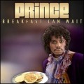 Prince Breakfast Can Wait, Noise11, Photo