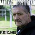 Chopper Read Plastic Jesus, Noise11,