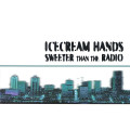 Ice Cream Hands Sweeter Than The Radio, music news, noise11.com