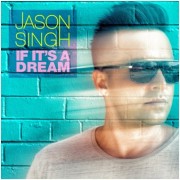 Jason Singh If Its A Dream