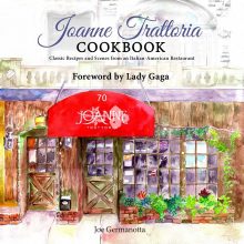 Joanne Trattoria Cookbook Classic Recipes and Scenes from an Italian American Restaurant