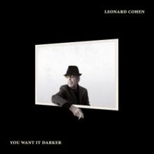 Leonard Cohen You Want It Darker