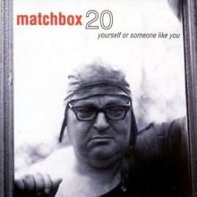 Matchbox Twenty Yourself Or Someone Like You