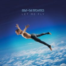 Mike and the Mechanics Let Me Fly