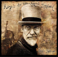 Chris Barron Angels and One Armed Jugglers