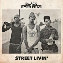 Black Eyed Peas Street Livin