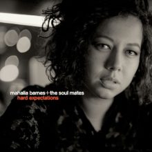 Mahalia Barnes and The Soul Mates Hard Expectations