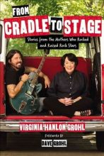 From Cradle To Stage Viriginia Grohl