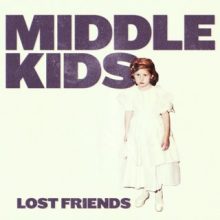 Middle Kids- Lost Friends