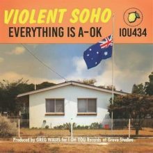 Violent Soho Everything Is A OK