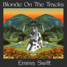 Emma Swift Blonde of the Tracks