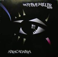 Steve Miller Band Abracadabra