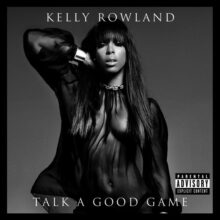 Kelly Rowland Talk A Good Game