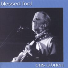 Eris O'Brien Blessed Fool