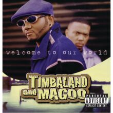 Timbaland and Magoo Welcome To The World