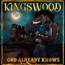 Kingswood God Already Knows