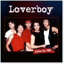 Loverboy Live In 82