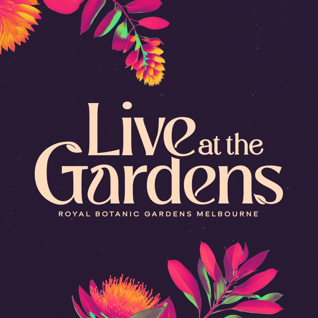 Live At The Gardens Is A New Event For Melbourne’s Royal Botanic