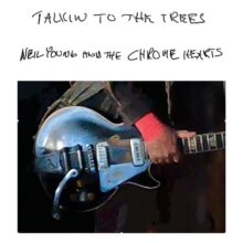Neil Young Talkin To The Trees