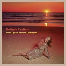 Belinda Carlisle Once Up A Time In California