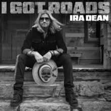 Ira Dean releases powerful new title track I Got Roads featuring Gary Allan