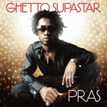 Pras Ghetto Supastar