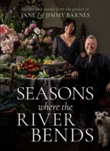 Jane And Jimmy Barnes Cook Up A Feast With Seasons Where The River Bends