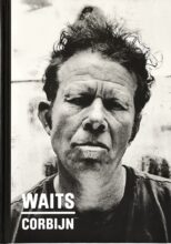 Anton Corbijn Portrait Of Tom Waits From Waits/Corbijn ’77-’11