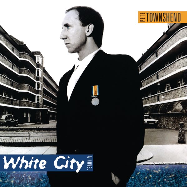 Pete Townshend's White City: A Novel Turns 40 - A Landmark Solo