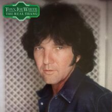 Tony Joe White, known as The Swamp Fox, whose archive continues with The Real Thang Deluxe Edition