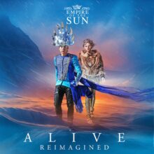 Empire of the Sun Alive Reimagined