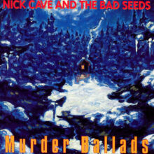 Nick Cave Murder Ballads