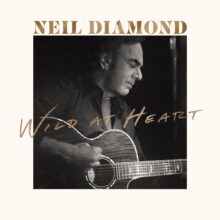 Neil Diamond Wild At Heart