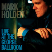 Mark Holden Live At The George Ballroom