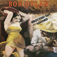 Bob Dylan Knocked Out Loaded
