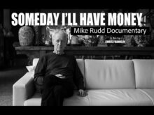 Someday I'll Have Money Mike Rudd