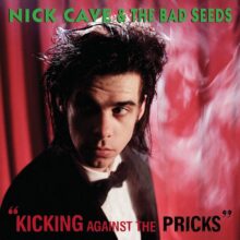 Nick Cave Kicking Against The Pricks
