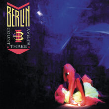Berlin Count Three & Pray album cover featuring Terri Nunn, John Crawford and Rob Brill