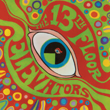 13th Floor Elevators The Psychedelic Sounds of the 13th Floor Elevators 60th anniversary